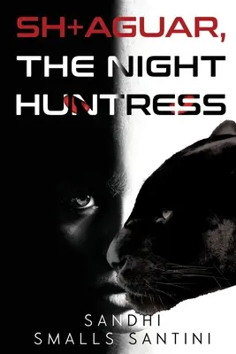 SH+AGUAR, La cacciatrice di notte - SH+AGUAR, The Night Huntress
