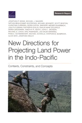 Nuove direzioni per la proiezione del potere terrestre nell'Indo-Pacifico: Contesti, vincoli e concetti - New Directions for Projecting Land Power in the Indo-Pacific: Contexts, Constraints, and Concepts