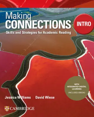 Making Connections Intro Libro dello studente con apprendimento digitale integrato: Abilità e strategie per la lettura accademica - Making Connections Intro Student's Book with Integrated Digital Learning: Skills and Strategies for Academic Reading