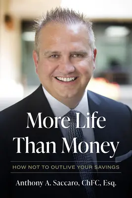 Più vita che denaro: Come non sopravvivere ai propri risparmi - More Life Than Money: How Not to Outlive Your Savings