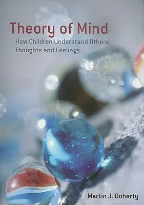 Teoria della mente: come i bambini comprendono i pensieri e i sentimenti degli altri - Theory of Mind: How Children Understand Others' Thoughts and Feelings