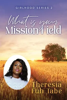 Girlhood Series 2: Qual è il tuo campo di missione? - Girlhood Series 2: What Is Your Mission Field?