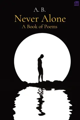 Mai soli: Un libro di poesie - Never Alone: A Book of Poems