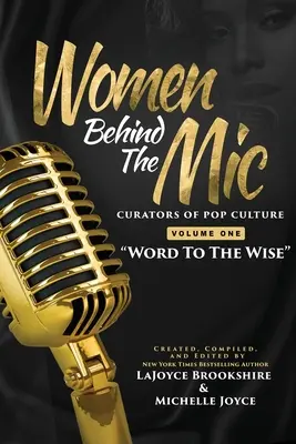 Donne dietro il microfono: Curatori della cultura pop Volume Uno Parola ai saggi - Women Behind The Mic: Curators of Pop Culture Volume One Word To The Wise