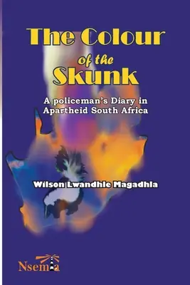Il colore della puzzola: Il diario di un poliziotto nel Sudafrica dell'apartheid - The Colour of the Skunk: A Policeman's Diary in Apartheid South Africa