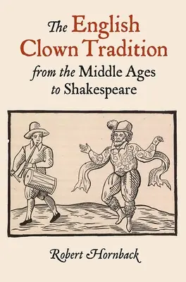 La tradizione clownistica inglese dal Medioevo a Shakespeare - The English Clown Tradition from the Middle Ages to Shakespeare