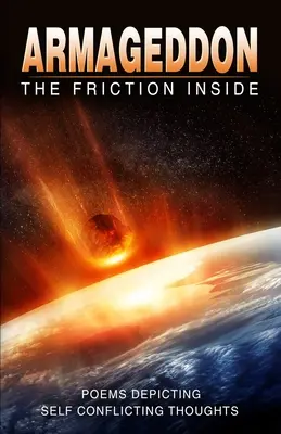 Armageddon: Poesie che descrivono i propri pensieri contrastanti - Armageddon: Poems Depicting Self Conflicting Thoughts