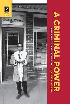 Un potere criminale: James Baldwin e la legge - A Criminal Power: James Baldwin and the Law
