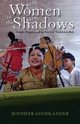Donne nell'ombra: Genere, marionette e potere della tradizione a Bali - Women in the Shadows: Gender, Puppets, and the Power of Tradition in Bali