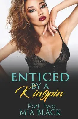 Attirato da un boss 2 - Enticed By A Kingpin 2