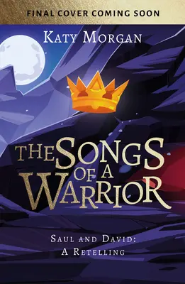 I canti di un guerriero: Saul e Davide: una narrazione - The Songs of a Warrior: Saul and David: A Retelling