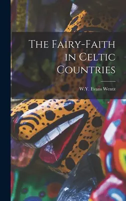 La fede delle fate nei paesi celtici - The Fairy-Faith in Celtic Countries