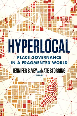 Iperlocale: La governance dei luoghi in un mondo frammentato - Hyperlocal: Place Governance in a Fragmented World