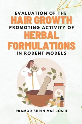 Valutazione dell'attività di promozione della crescita dei capelli di formulazioni a base di erbe in modelli di roditori - Evaluation of the Hair Growth Promoting Activity of Herbal Formulations in Rodent Models