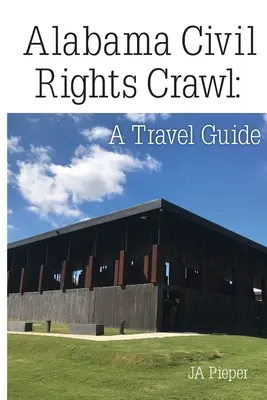 La marcia dei diritti civili in Alabama: Una guida di viaggio - Alabama Civil Rights Crawl: A Travel Guide