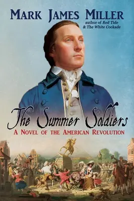 I soldati d'estate: Un romanzo della Rivoluzione americana - The Summer Soldiers: A Novel of the American Revolution