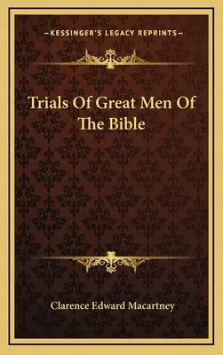 Processi di grandi uomini della Bibbia - Trials of Great Men of the Bible