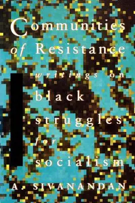 Comunità di resistenza: Scritti sulle lotte nere per il socialismo - Communities of Resistance: Writings on Black Struggles for Socialism