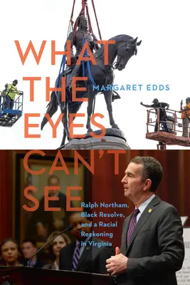 Ciò che gli occhi non vedono: Ralph Northam, la volontà dei neri e la resa dei conti razziale in Virginia - What the Eyes Can't See: Ralph Northam, Black Resolve, and a Racial Reckoning in Virginia