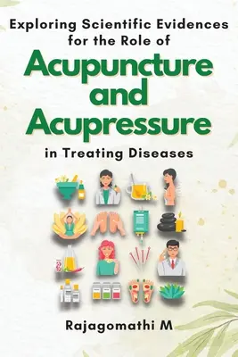 Esplorazione delle prove scientifiche del ruolo dell'agopuntura e della digitopressione nel trattamento delle malattie - Exploring Scientific Evidences for the Role of Acupuncture and Acupressure in Treating Diseases