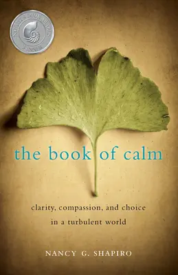 Il libro della calma: Chiarezza, compassione e scelta in un mondo turbolento - The Book of Calm: Clarity, Compassion, and Choice in a Turbulent World