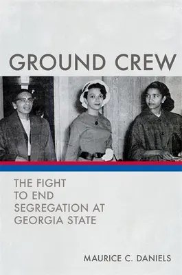 Equipaggio di terra: La lotta per porre fine alla segregazione alla Georgia State - Ground Crew: The Fight to End Segregation at Georgia State