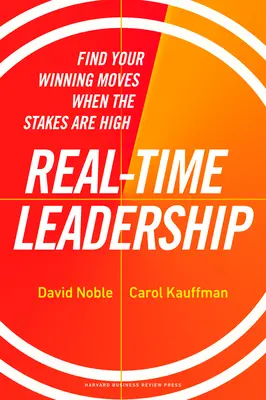 Leadership in tempo reale: Trova le tue mosse vincenti quando la posta in gioco è alta - Real-Time Leadership: Find Your Winning Moves When the Stakes Are High