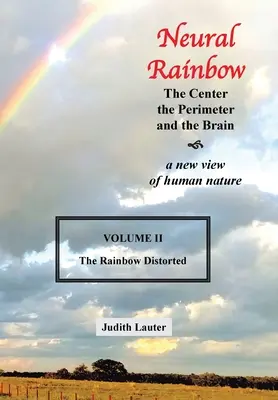 Arcobaleno neurale: Il centro, il perimetro e il cervello - Neural Rainbow: The Center the Perimeter and the Brain