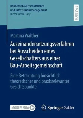 Procedura di contestazione per il recesso di un partner da un'impresa comune di costruzioni: analisi degli aspetti teorici e pratici - Auseinandersetzungsverfahren Bei Ausscheiden Eines Gesellschafters Aus Einer Bau-Arbeitsgemeinschaft: Eine Betrachtung Hinsichtlich Theoretischer Und