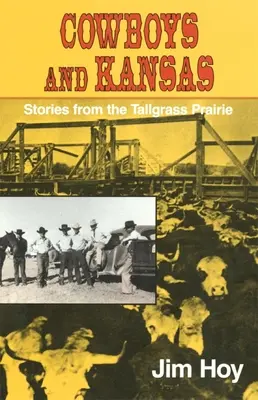 Cowboys e Kansas: Storie dalla prateria di Tallgrass - Cowboys and Kansas: Stories from the Tallgrass Prairie