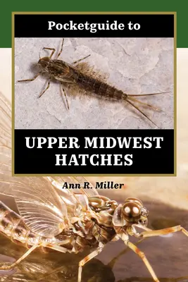 Guida tascabile alle schiuse dell'Upper Midwest - Pocketguide to Upper Midwest Hatches