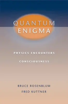 Enigma quantistico: La fisica incontra la coscienza - Quantum Enigma: Physics Encounters Consciousness