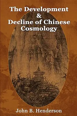 Sviluppo e declino della cosmologia cinese - The Development and Decline of Chinese Cosmology