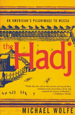 L'Hadj: Un pellegrinaggio americano alla Mecca - The Hadj: An American Pilgrimage to Mecca