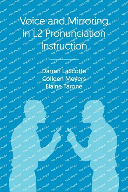 Voce e rispecchiamento nell'insegnamento della pronuncia in L2: Fonologia applicata e insegnamento della pronuncia - Voice and Mirroring in L2 Pronunciation Instruction: Applied Phonology and Pronunciation Teaching