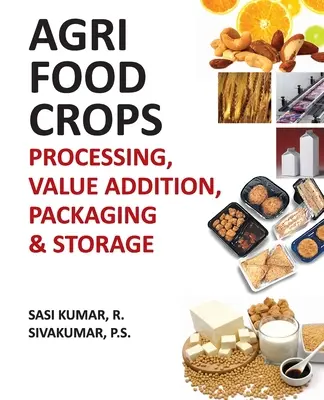 Colture agroalimentari: Lavorazione, aggiunta di valore, imballaggio e conservazione - Agri-Food Crops: Processing, Value Addition, Packaging and Storage