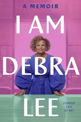 Io sono Debra Lee: un libro di memorie - I Am Debra Lee: A Memoir