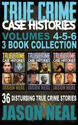 Storie di veri crimini - (Libri 4, 5 e 6): 36 inquietanti storie di veri crimini (Collezione di 3 libri di veri crimini) - True Crime Case Histories - (Books 4, 5, & 6): 36 Disturbing True Crime Stories (3 Book True Crime Collection)