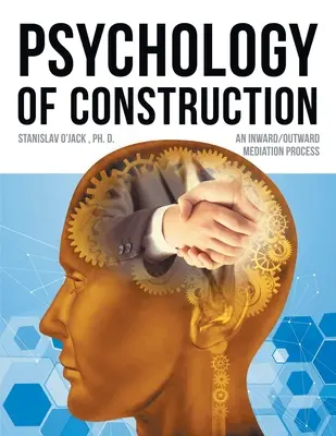 Psicologia della costruzione: Un processo di mediazione verso l'interno e verso l'esterno - Psychology of Construction: An Inward/Outward Mediation Process