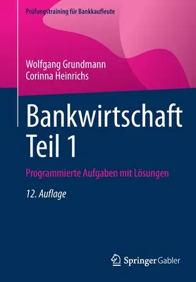 Economia bancaria Teil 1: Programmi di lavoro e strategie di lavoro - Bankwirtschaft Teil 1: Programmierte Aufgaben Mit Lsungen