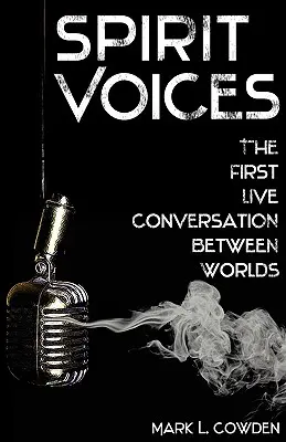 Voci dello spirito: La prima conversazione dal vivo tra i mondi - Spirit Voices: The First Live Conversation Between Worlds