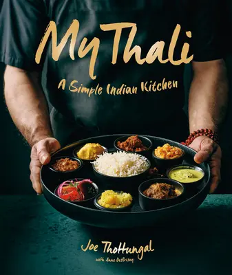 Il mio Thali: Una semplice cucina indiana - My Thali: A Simple Indian Kitchen