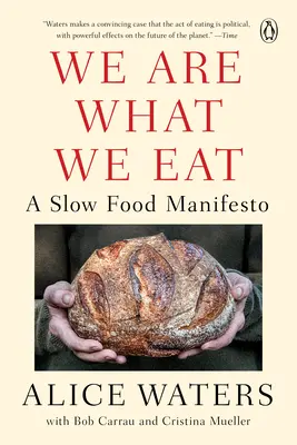 Siamo ciò che mangiamo: Il manifesto di Slow Food - We Are What We Eat: A Slow Food Manifesto
