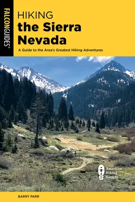 Escursioni nella Sierra Nevada: Guida alle più belle avventure escursionistiche della zona - Hiking the Sierra Nevada: A Guide to the Area's Greatest Hiking Adventures