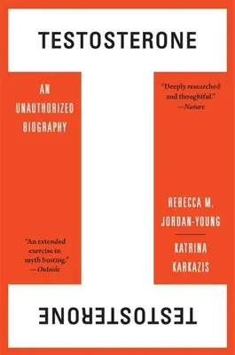 Testosterone: Una biografia non autorizzata - Testosterone: An Unauthorized Biography