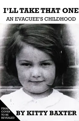 I'll take that one: l'infanzia di un evacuato - I'll Take That One: An Evacuee's Childhood