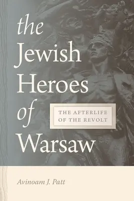 Eroi ebrei di Varsavia: La vita dopo la rivolta - Jewish Heroes of Warsaw: The Afterlife of the Revolt