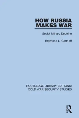 Come la Russia fa la guerra: la dottrina militare sovietica - How Russia Makes War: Soviet Military Doctrine