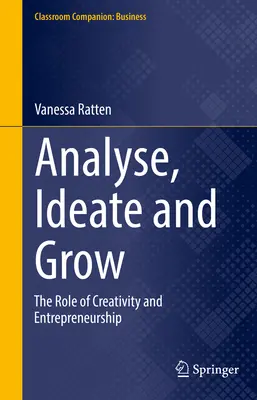 Analizzare, ideare e crescere - Il ruolo della creatività e dell'imprenditorialità - Analyse, Ideate and Grow - The Role of Creativity and Entrepreneurship