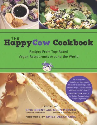 Il libro di cucina Happycow: Ricette dai migliori ristoranti vegani di tutto il mondo - The Happycow Cookbook: Recipes from Top-Rated Vegan Restaurants Around the World